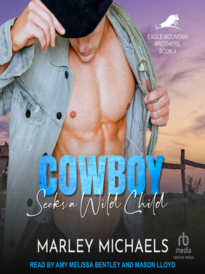 Cowboy Seeks a Wild Child - Audiobook